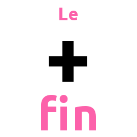 Le + fin